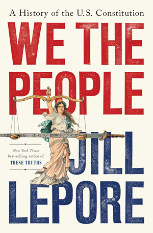 Read sample Play Audible sample Follow the author Jill Lepore Jill LeporeJill Lepore Follow We the People: A History of the U.S. Constitution